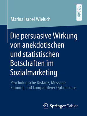 cover image of Die persuasive Wirkung von anekdotischen und statistischen Botschaften im Sozialmarketing